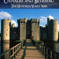   :  . / Chivalry and Betrayal: The Hundred Years War (2013) IPTVRip