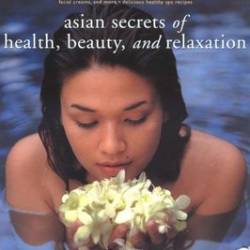 Asian Secrets of Health, Beauty and Relaxation