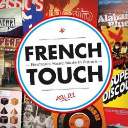 French Touch - Electronic Music Made In France Vol. 1 (2014)