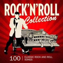 Rock'n'Roll Collection - 100 Classic Rock and Roll Songs (2015)
