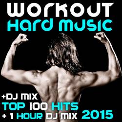 Workout Hard Music DJ Mix Top 100 Hits (2015)