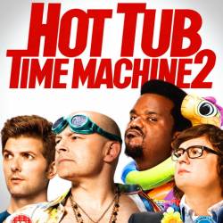     2 / Hot Tub Time Machine 2 [THEATRICAL] (2015/HDRip) !