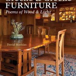 David Mathias. Greene & Greene Furniture: Poems of Wood & Light (2010) PDF.     