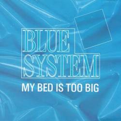 Blue System - My Bed Is Too Big (1988) [EP] [Lossless+Mp3]