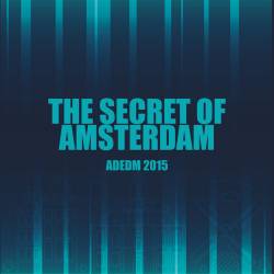 VA - The Secret Of Amsterdam Adedm 2015 (2015)