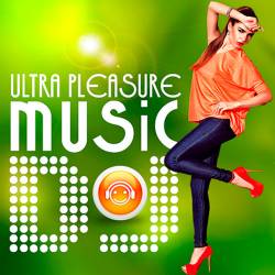 Ultra Pleasure Music DJ (2016)