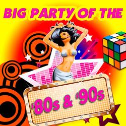 Big Party Of The 80s & 90s (2017)