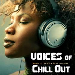 Voices Of Chillout. Sensuale Female Soul Edition (2019) MP3