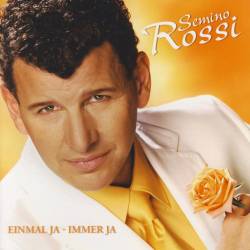 Semino Rossi - Einmal ja - immer ja (2007) MP3