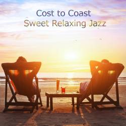 Cost to Coast Sweet Relaxing Jazz (2020) Mp3