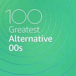 100 Greatest Alternative 00s (2021)