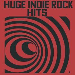 Huge Indie Rock Hits (2022) - Alternative, Indie