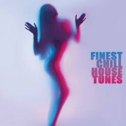 Finest Chill House Tunes (2022) - House, Chill House, Deep House