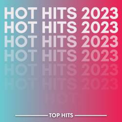 Hot Hits 2023 (2023) - Pop, Rock, RnB, Dance