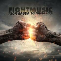 Fightmusic From Gabba To Hardcore (2023) - Hardcore