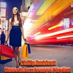 Chilly Ambient Smooth Jazz Lounge Playlist (2023) FLAC - Smooth Jazz