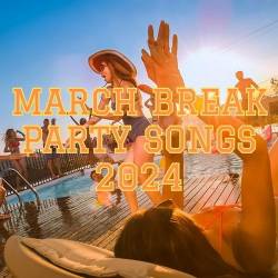 March Break Party Songs (2024) - Pop, Rock