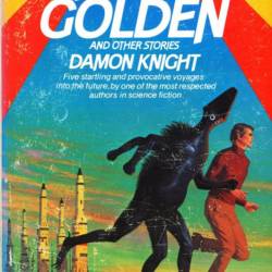 Rule Golden and Other Stories - Damon Knight