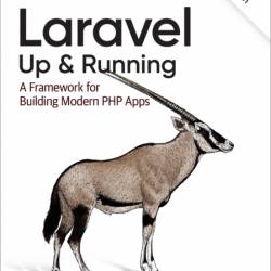 Laravel: Up & Running: A FrameWork for Building Modern PHP Apps - Matt Stauffer