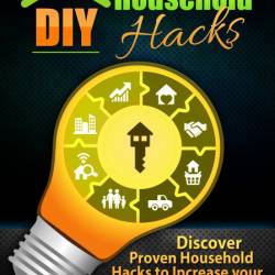 DIY Hacks for Household Cleaning and Organizing: Discover the key household cleani...