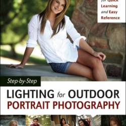 Step-by-Step Lighting for Outdoor Portrait Photography: Simple Lessons for Quick Learning and Easy Reference - Jeff Smith