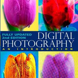 Digital Photography. An Introduction. Fully Updated Edition