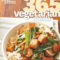 Better Homes and Gardens 365 Vegetarian Meals: Inspiring Meals for Every Day of the Year - Better Homes and Gardens