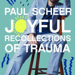 Joyful Recollections of Trauma - Paul Scheer