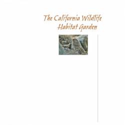 The California Wildlife Habitat Garden: How to Attract Bees, Butterflies, Birds, and Other Animals - Nancy Bauer