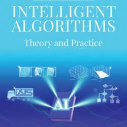 Intelligent Algorithms: Theory and Practice - Han Huang