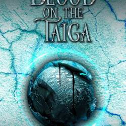 Blood on the Taiga: Nizhny Book 1 - E Anders