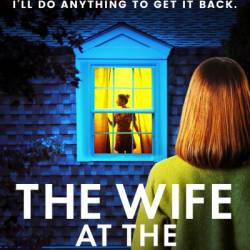 The Wife at the Window: A completely addictive and gripping psychological thriller with a jaw-dropping twist - Cara Reinard
