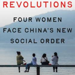 Private Revolutions: Four Women Face China's New Social Order - Yuan Yang