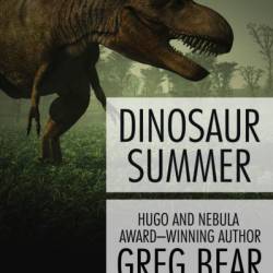 Dinosaur Summer - Greg Bear