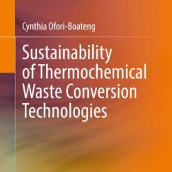 Sustainability of Thermochemical Waste Conversion Technologies - Cynthia Ofori-Boateng