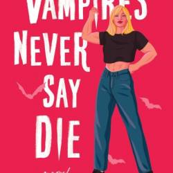 Vampires Never Say Die - Gloria Duke