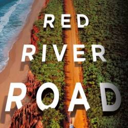 Red River Road: A Novel - Anna Downes