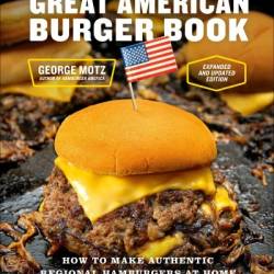 The Great American Burger Book - George Motz