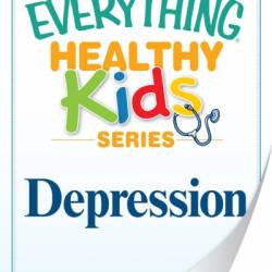 Depression: A troubleshooting guide for parents - Adams Media Corporation