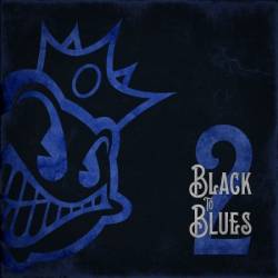 Black Stone Cherry - Black to Blues, Vol. 2 (2019)