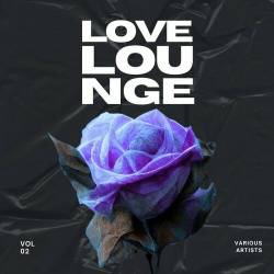 Love Lounge Vol. 2 (2024) FLAC - Electronic, Lounge, Chillout, Downtempo