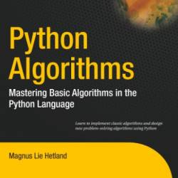 Python Algorithms: Mastering Basic Algorithms in the Python Language - Magnus Lie Hetland