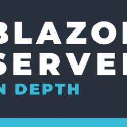 Blazor Server: In Depth