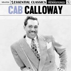 Cab Calloway - Essential Classics, Vol. 724: Cab Calloway (2025)