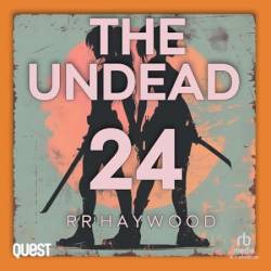 The Undead: Part 24: Return to the Fort - [AUDIOBOOK]
