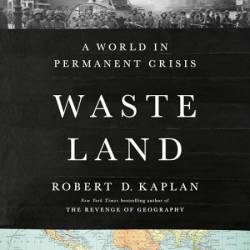 Waste Land : A World in Permanent Crisis - [AUDIOBOOK]