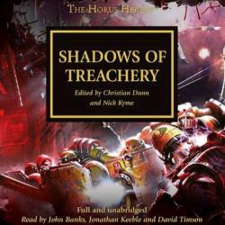 Horus Heresy: Shadows of Treachery - [AUDIOBOOK]