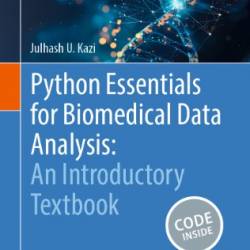 Python Essentials for Biomedical Data Analysis - Julhash U. Kazi
