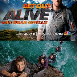  :   / Get Out Alive with Bear Grylls (1 /2013/WEB-DLRip) -  1