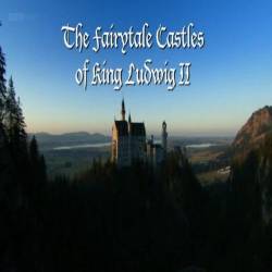     II / The Fairytale Castles of king Ludwig II (2013) HDTVRip (720p)